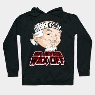 Mr. Miyagi Wax Off Hoodie